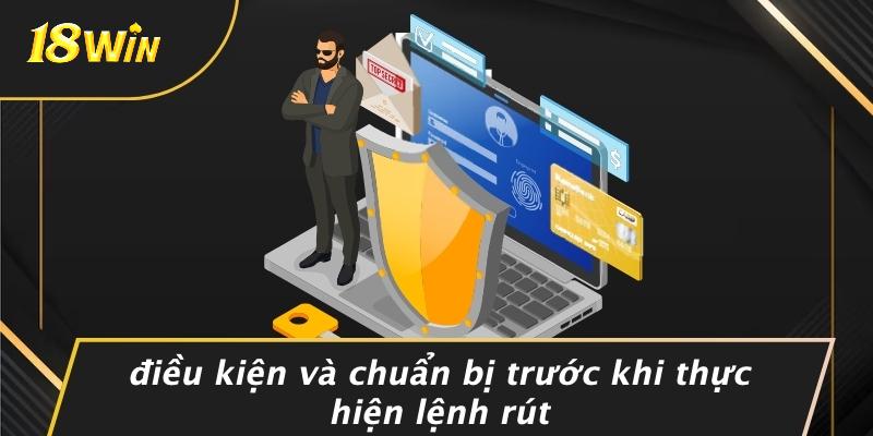 Điều kiện và chuẩn bị trước khi thực hiện lệnh rút