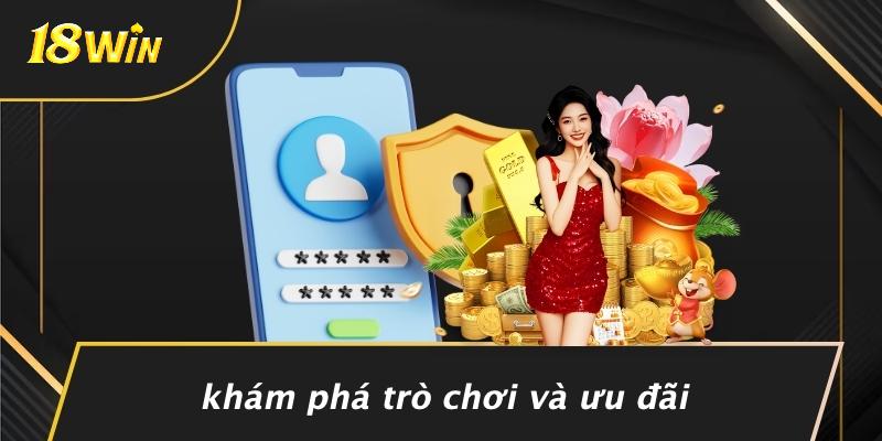 Khám phá trò chơi và ưu đãi