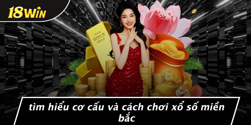 Tìm hiểu cơ cấu và cách chơi xổ số miền bắc
