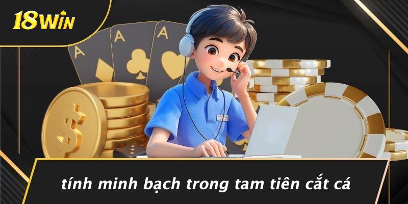 Tính minh bạch trong tam tiên cắt cá