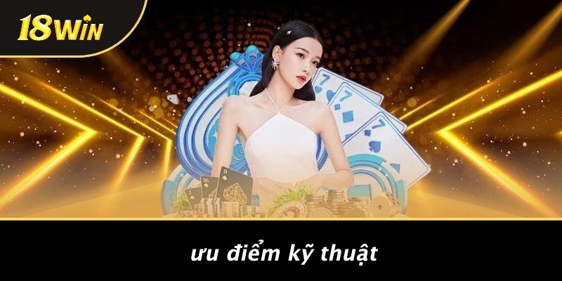 Ưu điểm kỹ thuật